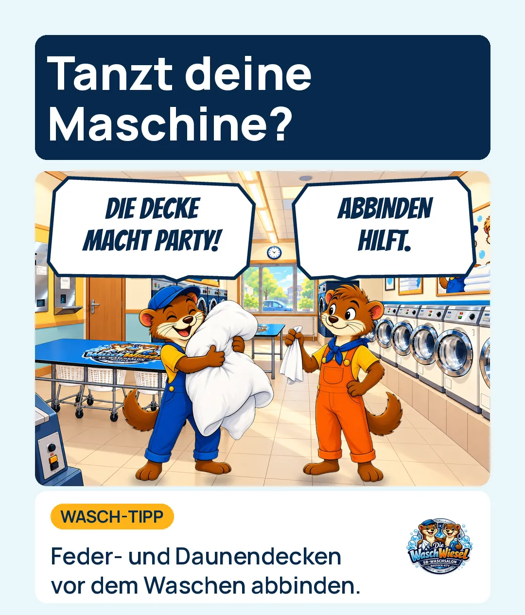 Comic im Waschsalon: Fiete mit blauer Kappe drückt lachend eine dicke weiße Bettdecke an sich, Oskar in oranger Latzhose hält ein Band hoch. In den Sprechblasen steht „Die Decke macht Party!“ und „Abbinden hilft.“, darunter der Tipp: Feder- und Daunendecken vor dem Waschen abbinden.